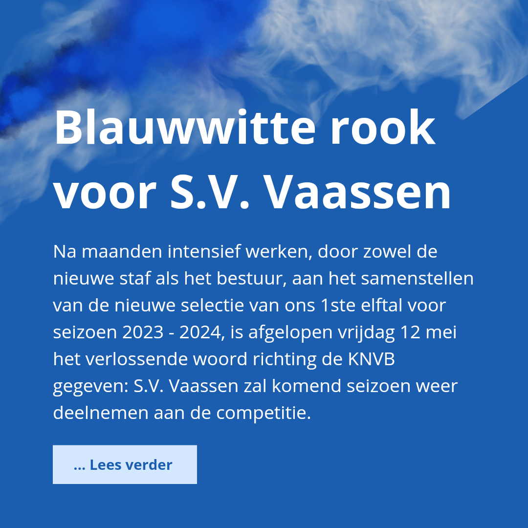 Lees meer over het artikel “Blauwwitte rook voor S.V. Vaassen”